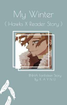 Ｍｙ　Ｗｉｎｔｅｒ ( Hawks X Reader )